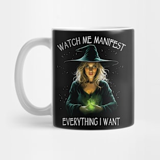 Watch Me Manifest Everything I Want, Mindfulness Witchcraft Mug